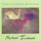 Christopher Boscole - Natural Instincts