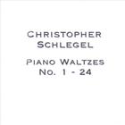 Christopher Schlegel - Piano Waltzes No. 1-24