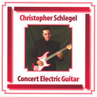 Christopher Schlegel - Concert Electric Guitar