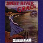 Christopher Smith - Sweet River Grace