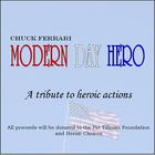 Chuck Ferrari - Modern Day Hero