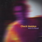 Chuck Maiden - Morris Road