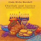 Cindy Rivka Marshall - Challah and Latkes: Stories for Shabbat and Hanukkah