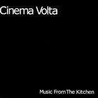 Cinema Volta - Music from the kitchen