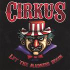 Cirkus - Let The Madness Begin