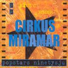 Cirkus Miramar - Popstars Ninetysju