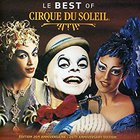 Cirque Du Soleil - Le Best Of Cirque Du Soleil (20th Anniversay Edition)