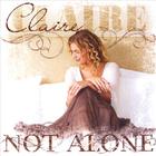 Claire - Not Alone