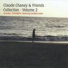 Claude Chaney & Friends - Collection - Volume 2