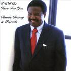 Claude Chaney & Friends - I Will Be Here for You