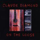 Claude Diamond - On The Loose