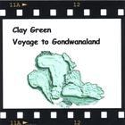 Clay Green - Voyage to Gondwanaland
