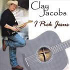 Clay Jacobs - I Pick Jesus
