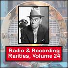 Radio & Recording Rarities, Volume 24