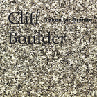 Cliff Boulder - Taken For Granite