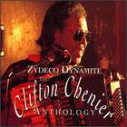 Clifton Chenier - Zydeco Dynamite:  The Clifton Chenier Anthology (Disc 1)