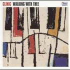 Clinic - Wlking With Thee