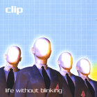 Clip - Life Without Blinking