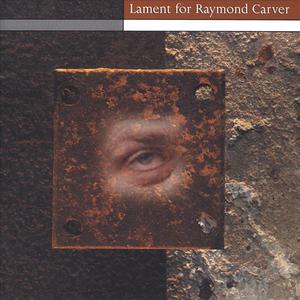Lament For Raymond Carver