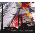 Cold Hot Crash