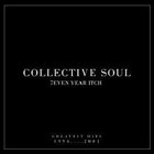 Collective Soul - 7even Year Itch - Collective Soul's Greatest Hits 1994-2001