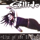 Collide - Live At The El Rey