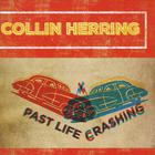 Collin Herring - Past Life Crashing