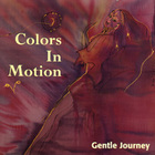 Colors In Motion - Gentle Journey