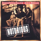 Confederate Railroad - Notorious