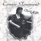 Connie Townsend - These Hills
