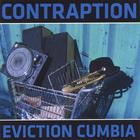 Contraption - Eviction Cumbia