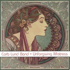 Corb Lund Band - Unforgiving Mistress