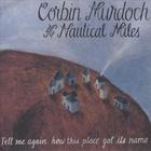 Corbin Murdoch & the Nautical Miles - Tell me again how this place got its name