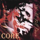 Core - We All Fall Down