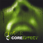 Core Effect - Closer