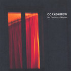 Corkskrew - No Ordinary Maybe