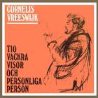Cornelis Vreeswijk - Tio Vackra Visor Och Personliga Person