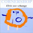Cornershop - Elvis Sex~change