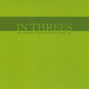 In Threes: EP Series Two (Song No. 09-18)