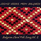 Cosmic Voices From Bulgaria - Bulgarian Choral Folk Songs, Vol.2
