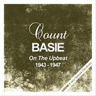 Count Basie - On The Upbeat (1943 - 1947) (Remastered)