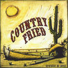 Country Fried - Nowhere No More