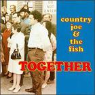 Country Joe & The Fish - Together