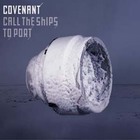 Covenant - Call The Ships To Port CDM