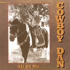 Cowboy Dan - All of Me