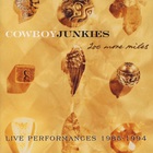 Cowboy Junkies - 200 More Miles CD1