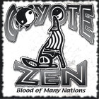 Coyote Zen - Blood Of Many Nations