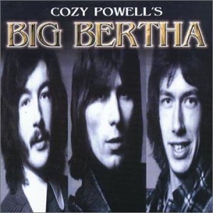 Cozy Powell's Big Bertha (Live)