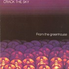 Crack the Sky - From The Greenhouse