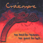 Craicmore - Too Bad For Heaven, Too Good For Hell...